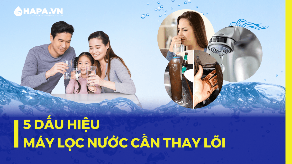 5 Dấu hiệu cho thấy máy lọc nước cần thay lõi lọc