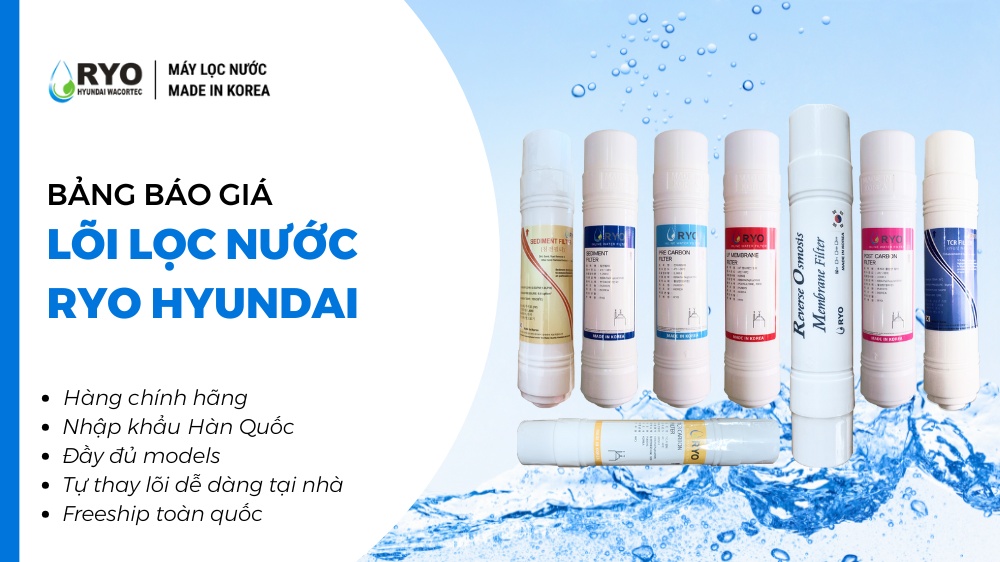 Bảng giá Lõi Lọc Nước RYO HYUNDAI - Mới nhất năm 2024