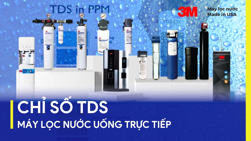 Chỉ Số TDS Của Máy Lọc Nước Uống Trực Tiếp Có Giữ Khoáng Thiên Nhiên