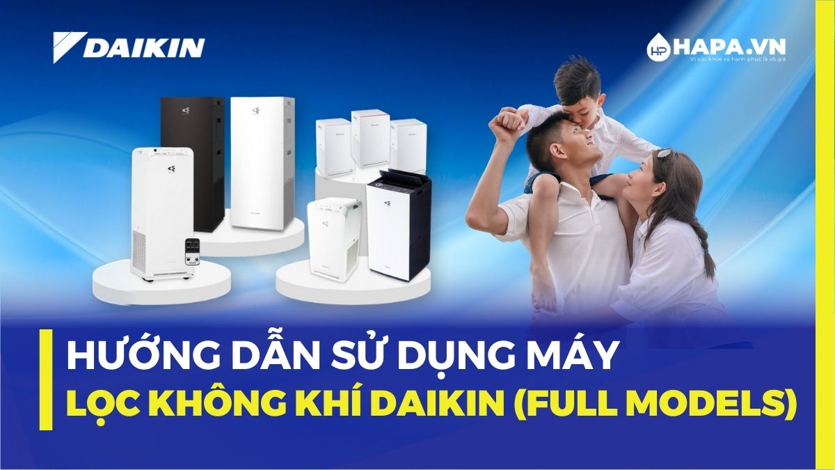 Hướng Dẫn Sử Dụng Máy Lọc Không Khí DAIKIN ( Full Models) Hướng Dẫn Sử Dụng Máy Lọc Không Khí DAIKIN ( Full Models)