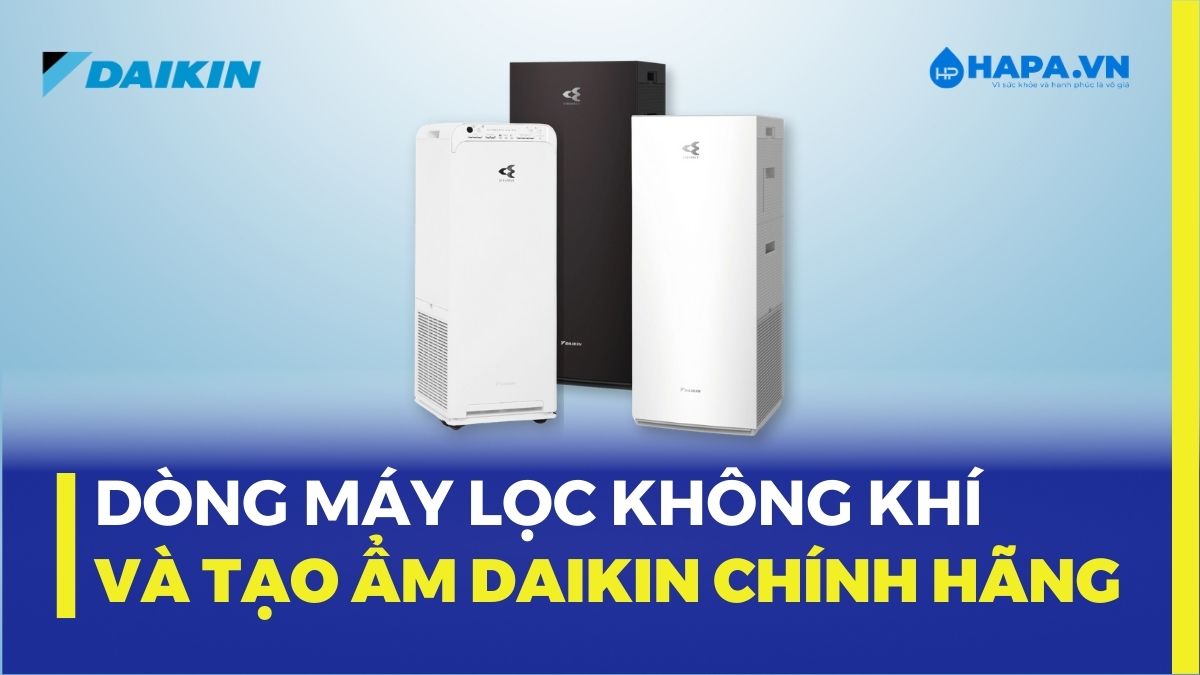 Các Dòng Máy Lọc Không Khí Và Tạo Ẩm DAIKIN Chính Hãng