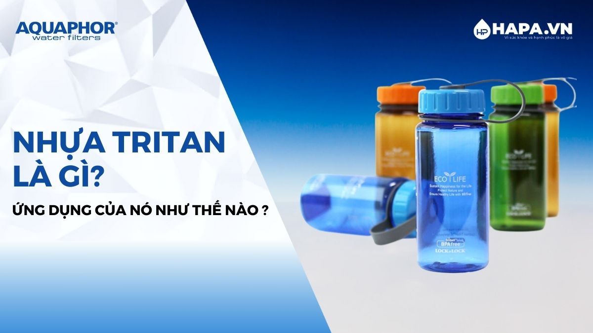 Nhựa TRITAN là gì? Ứng dụng của nhựa TRITAN trong đời sống như thế nào? Nhựa TRITAN là gì? Ứng dụng của nhựa TRITAN trong đời sống như thế nào?