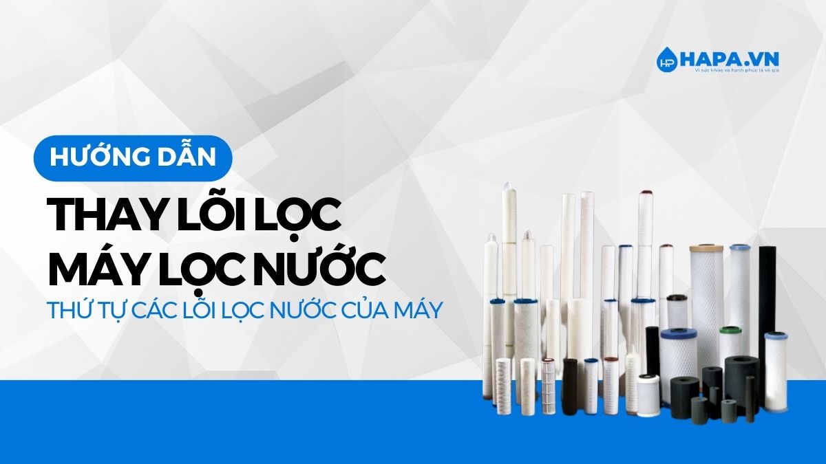 Hướng Dẫn Chi Tiết Thay Lõi Lọc Nước Tại Nhà Nhanh Chóng