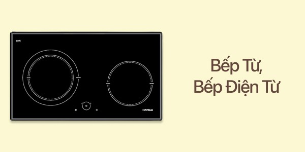 Bếp Từ - Bếp Điện - Bếp Điện Từ