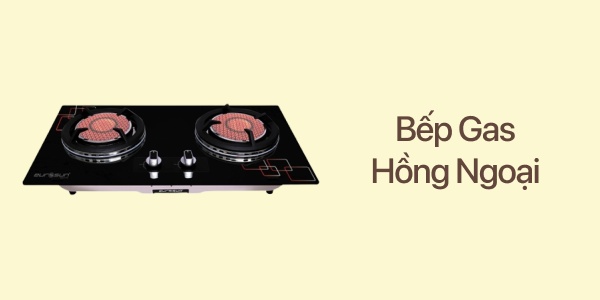 Bếp Gas Hồng Ngoại