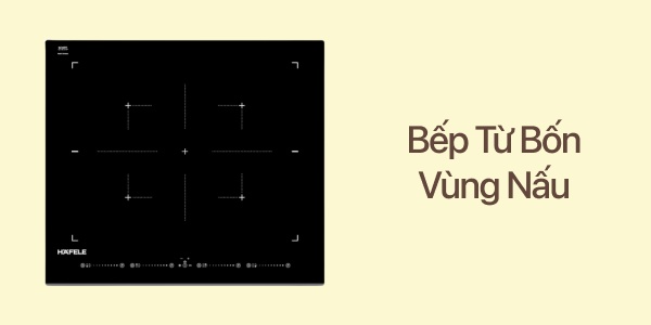 Bếp Từ 4 Vùng Nấu