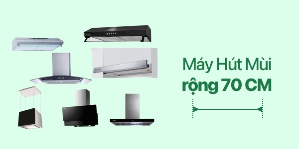 Máy Hút Mùi Khói Chiều Rộng 70 cm