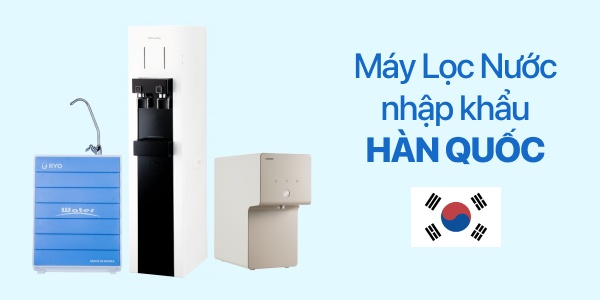 Máy Lọc Nước Hàn Quốc - Made in Korea