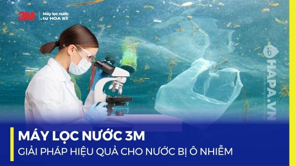Máy Lọc Nước 3M Giải Pháp Xử Lý Nước Cho Các Nguồn Nước Ô Nhiễm