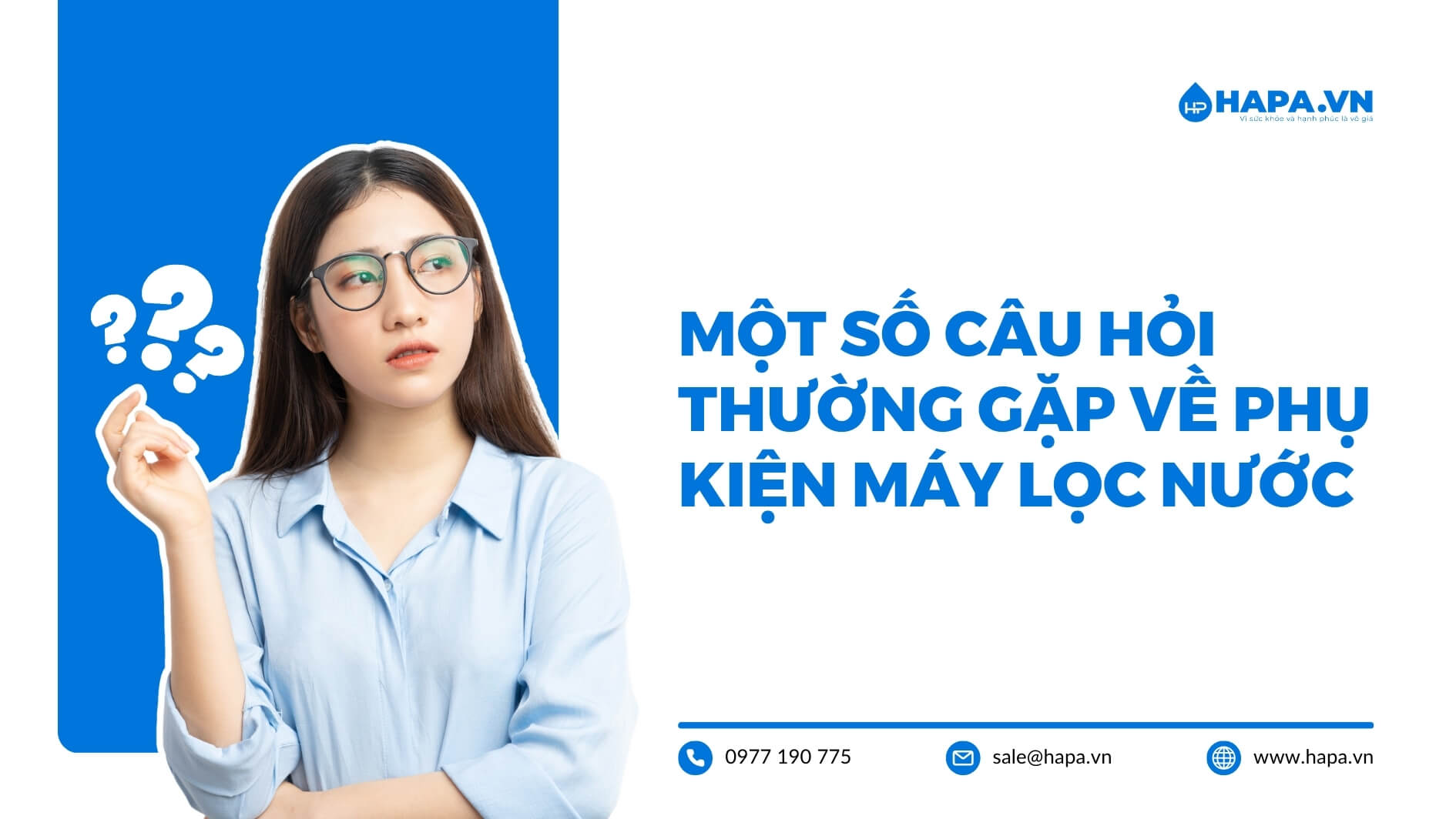 Một số câu hỏi về phụ kiện lọc nước thường gặp