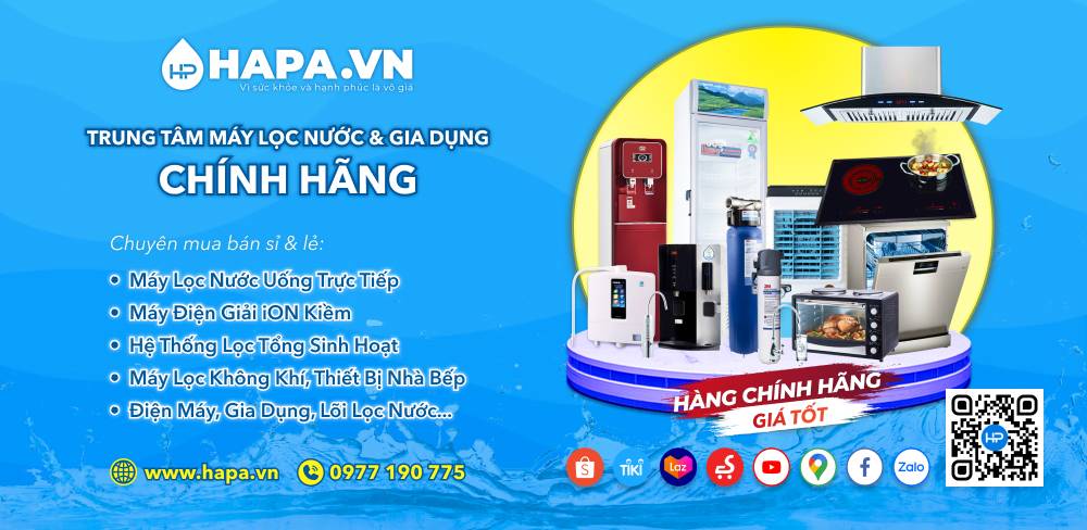 HAPA phân phối Chính Hãng các sản phẩm Máy Lọc Nước - Lọc Tổng - Máy Điện Giải iON Kiềm, Thiết Bị Nhà Bếp - Gia Dụng, Lõi Lọc Nước