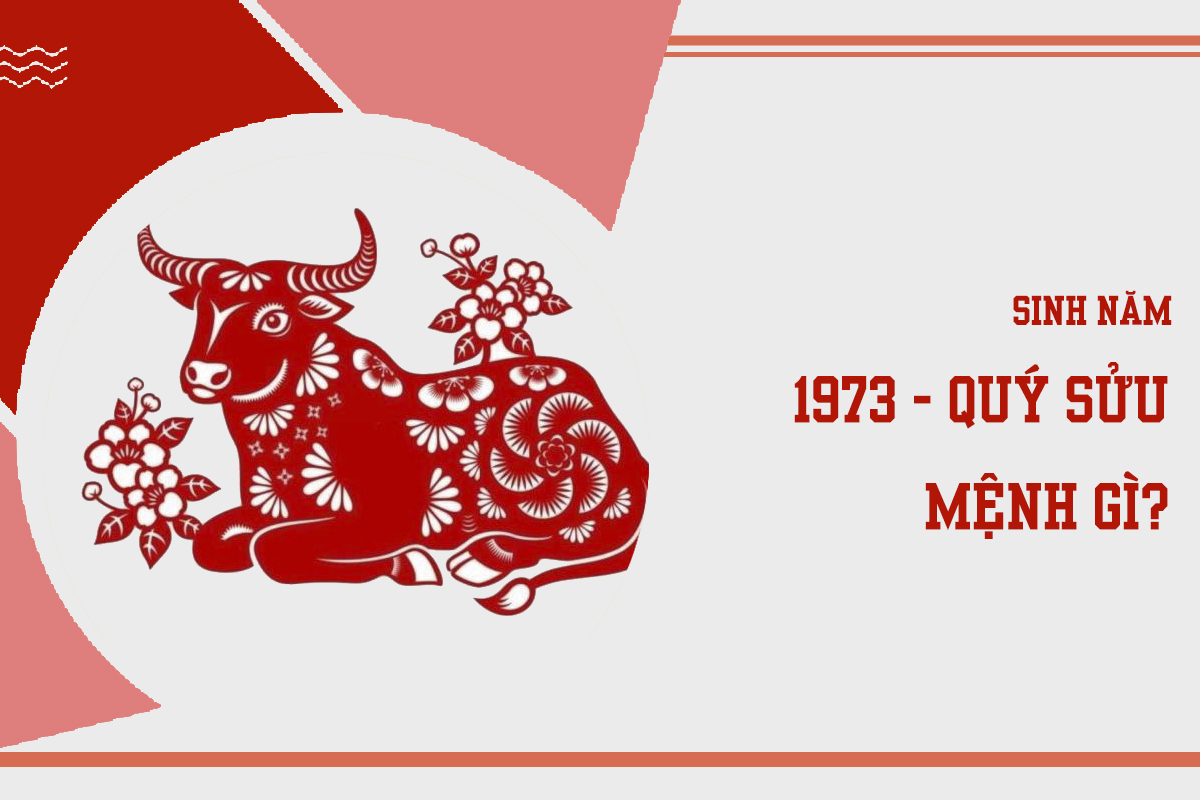 Sinh năm 1973 mệnh gì ? hợp màu nào ?