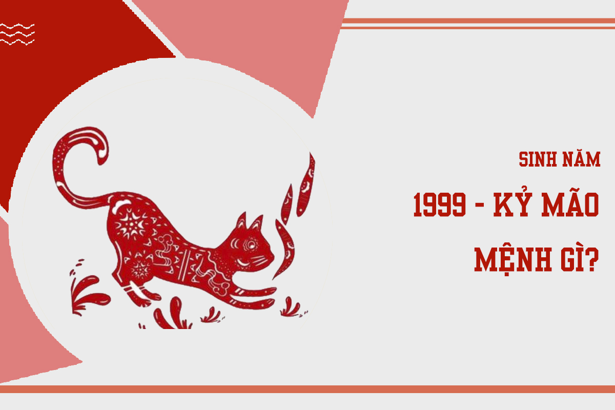Sinh năm 1999 mệnh gì ? hợp màu nào ?