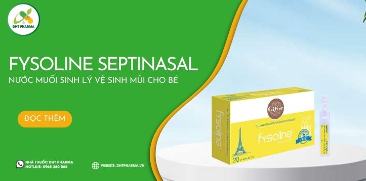 Fysoline Septinasal - nước muối sinh lý vệ sinh mũi cho bé