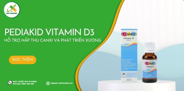 PEDIAKID Vitamin D3 - Hỗ trợ hấp thu canxi và phát triển xương