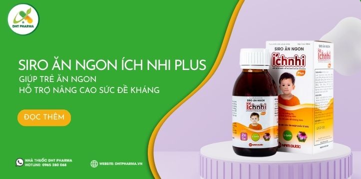 Siro Ăn Ngon Ích Nhi Plus - giúp trẻ ăn ngon, hỗ trợ nâng cao sức đề kháng