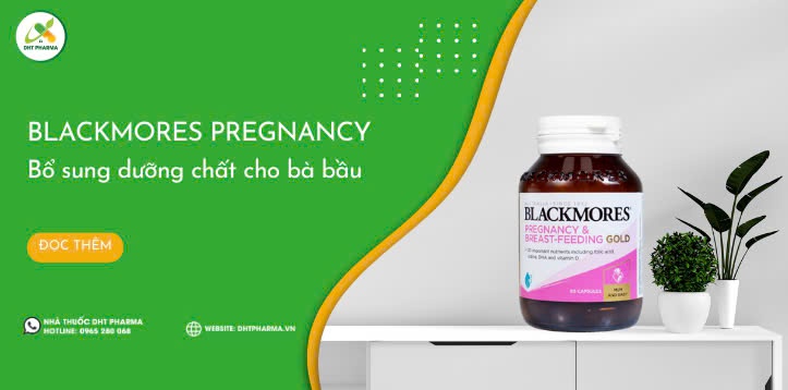 Blackmores Pregnancy: Chăm sóc sức khỏe cho mẹ bầu đến từ Úc