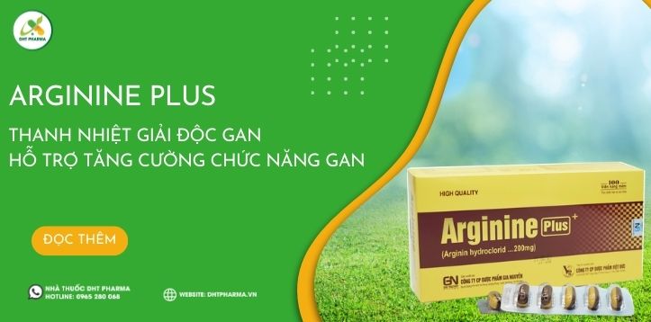 Arginine Plus - Thanh nhiệt giải độc gan hỗ trợ tăng cường chức năng gan