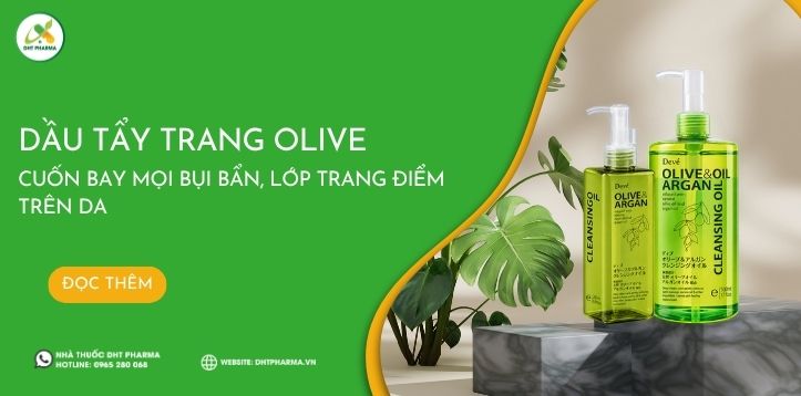 Dầu tẩy trang Olive: Cuốn bay mọi bụi bẩn, lớp trang điểm trên da