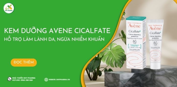Kem dưỡng Avene Cicalfate: Hỗ trợ làm lành da, ngừa nhiễm khuẩn