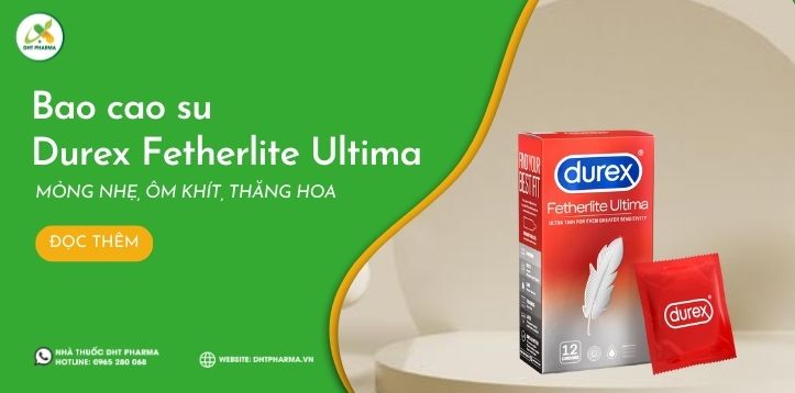 Bao cao su Durex Fetherlite Ultima thiết kế siêu mỏng, cảm giác mượt mà hơn