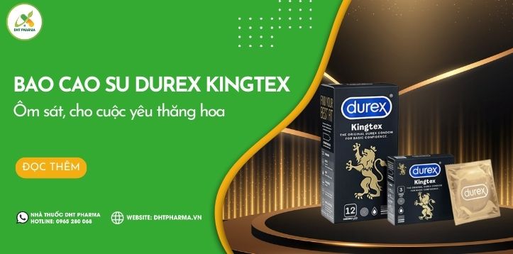 Bao cao su Durex Kingtex ôm sát, vừa vặn mang đến cảm giác tự nhiên