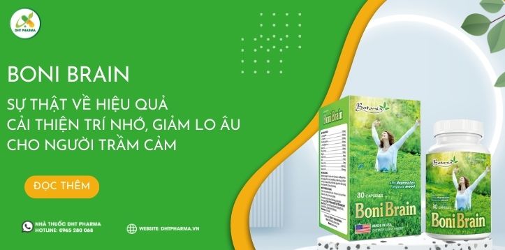Boni Brain - Sự thật về hiệu quả cải thiện trí nhớ, giảm lo âu cho người trầm cảm