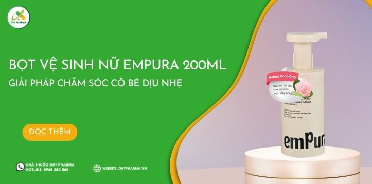 Bọt vệ sinh nữ EMPURA 200ml - Giải pháp chăm sóc cô bé dịu nhẹ