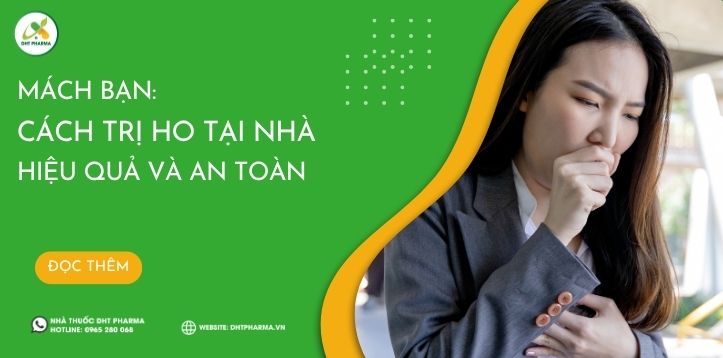 [Mách bạn] Các cách trị ho tại nhà hiệu quả và an toàn