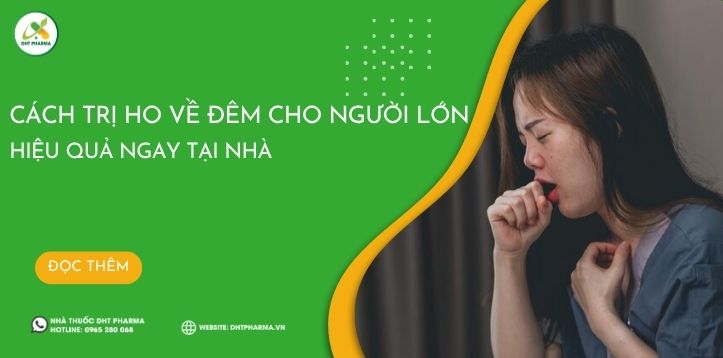 Cách trị ho về đêm cho người lớn hiệu quả ngay tại nhà