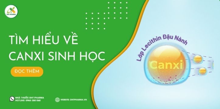 Tìm hiểu về canxi sinh học? Tại sao nó được ưa chuộng hơn canxi khác