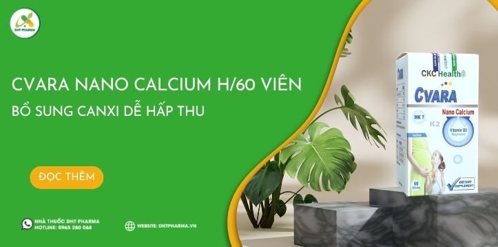 CVARA Nano Calcium H/60 viên - Bổ sung canxi dễ hấp thu