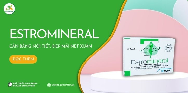 Estromineral - cân bằng nội tiết, đẹp mãi nét xuân