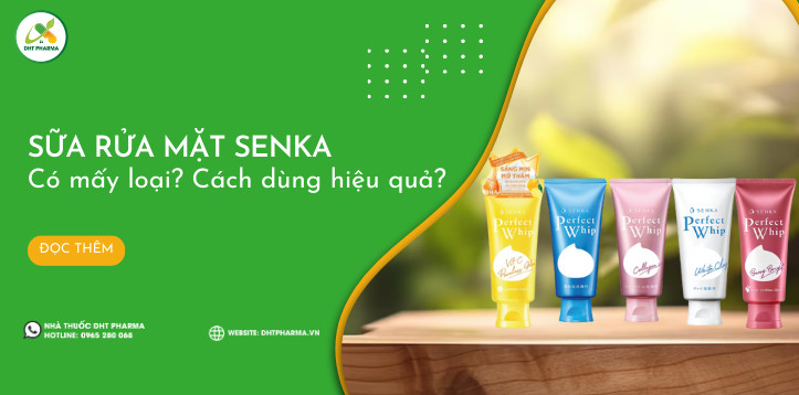 Tìm hiểu về sữa rửa mặt Senka? Hiện nay có mấy loại?