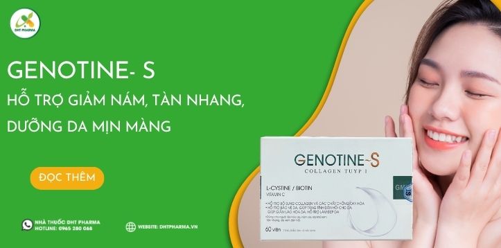 Genotine-S hỗ trợ giảm nám, tàn nhang, dưỡng da mịn màng
