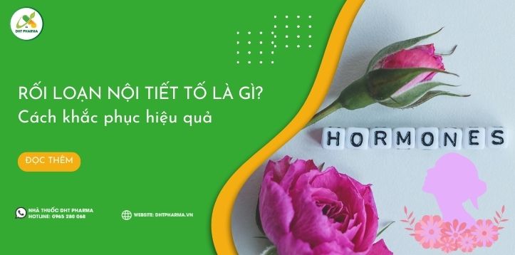 Rối loạn nội tiết tố là gì? Mách bạn cách khắc phục hiệu quả