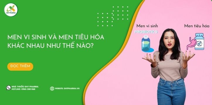 Men vi sinh và men tiêu hóa khác nhau như thế nào? Cách dùng đúng