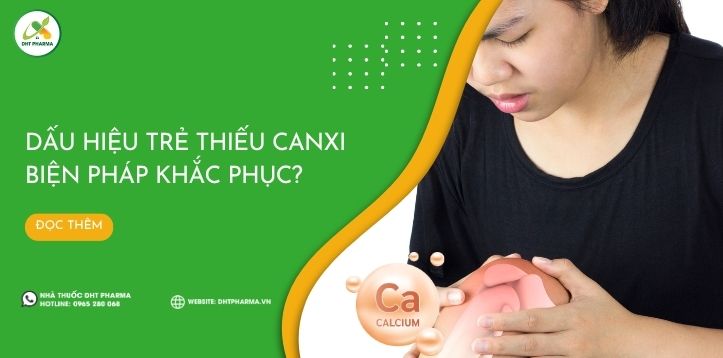 Dấu hiệu trẻ thiếu canxi như thế nào? Biện pháp khắc phục?