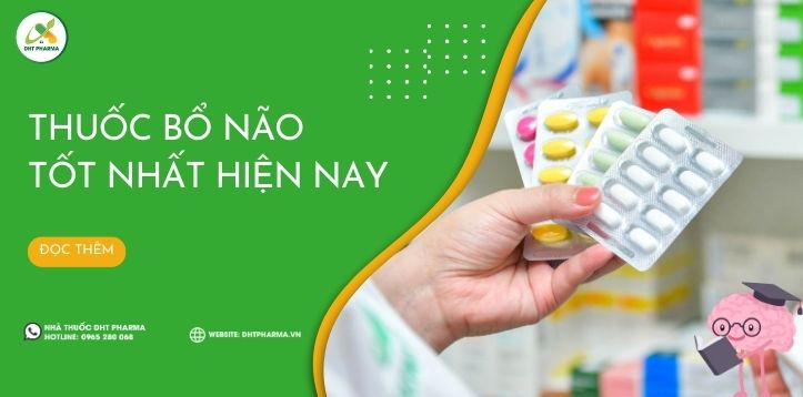 Danh sách các loại thuốc bổ não tốt nhất hiện nay