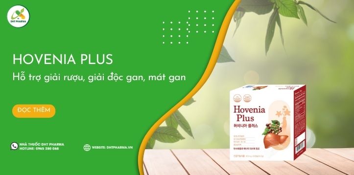 Hovenia Plus: Hé lộ sản phẩm giải rượu, thanh nhiệt hiệu quả