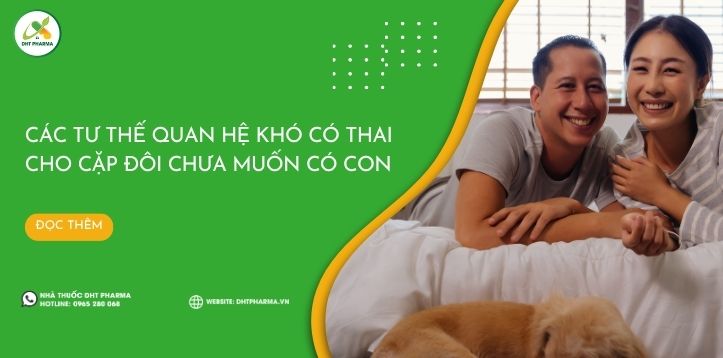 Các tư thế quan hệ khó có thai cho cặp đôi chưa muốn có con