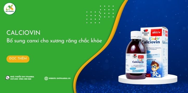 Calciovin: Hỗ trợ hệ xương phát triển, cho trẻ cao lớn mỗi ngày