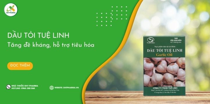 Dầu tỏi Tuệ Linh: Tăng đề kháng, ngừa cảm cúm, hỗ trợ tiêu hóa