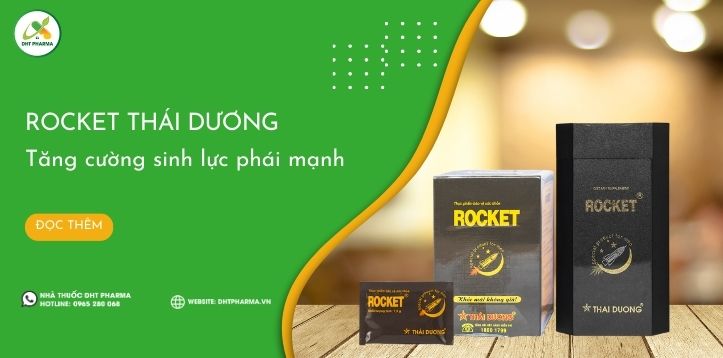 Rocket Thái Dương - Giải pháp tăng cường sinh lực phái mạnh