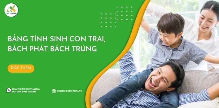 [Cập nhật] Bảng tính sinh con trai, bách phát bách trúng