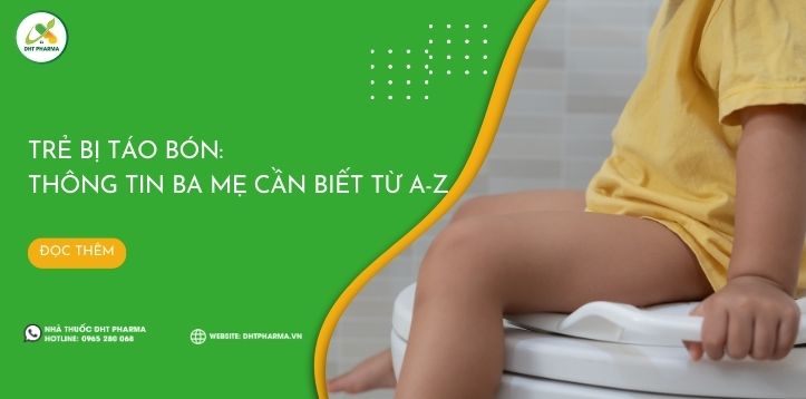 Trẻ bị táo bón: Thông tin ba mẹ cần biết từ A-Z