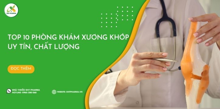 Top 10 phòng khám xương khớp giúp chăm sóc sức khỏe hiệu quả