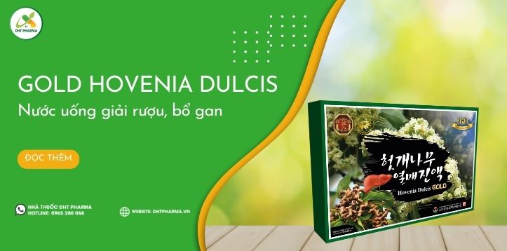 Gold Hovenia Dulcis: Nước uống giải rượu, bổ gan từ Hàn Quốc