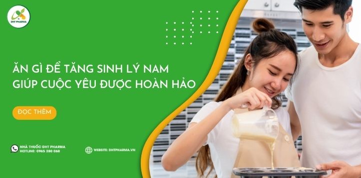 Ăn gì để tăng sinh lý nam giúp cuộc yêu được hoàn hảo