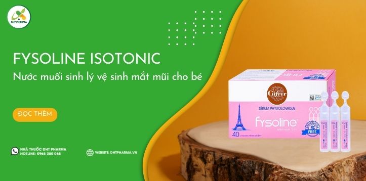 Fysoline Isotonic: Nước muối sinh lý chuyên dụng dành cho bé